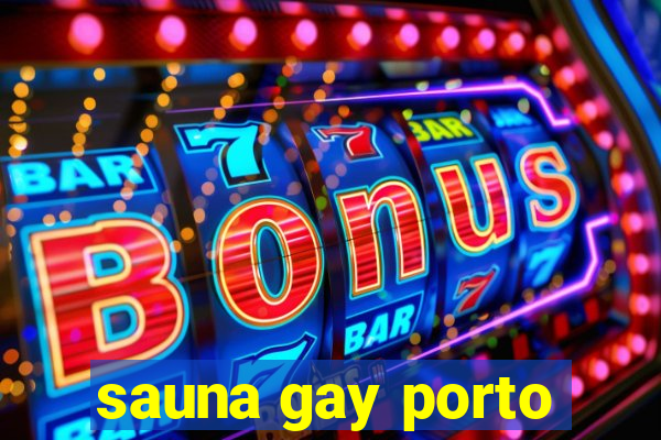 sauna gay porto